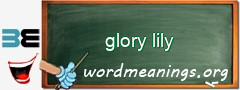 WordMeaning blackboard for glory lily